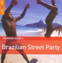 THE ROUGH GUIDE TO BRAZILIAN STREET PARTY