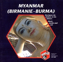 MYANMAR: MUSIQUES DU DEDANS ET DU DEHORS (BIRMANIE-BURMA)