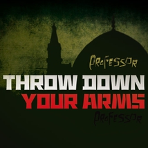 THROW DOWN YOUR ARMS