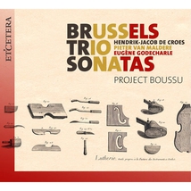 BRUSSELS TRIO SONATAS (DE CROES, VAN MALDERE, GODECHARLE)