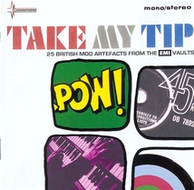 TAKE MY TIP (25 BRITISH MOD ARTEFACTS FROM THE EMI VAULTS)