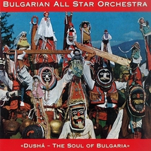 DUSHA - THE SOUL OF BULGARIA