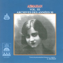 ARCHIVES DE LA MUSIQUE ARABE: ASMAHAN VOL. III - ANNÉES 30