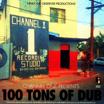 CHANNEL ONE PRESENTS 100 TONS OF DUB