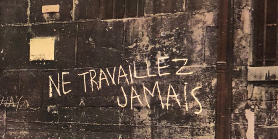 Guy Debord : graffiti "Ne travaillez jamais" 1953_recadrée