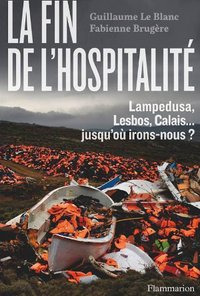 La Fin de l'hospitalité - Guillaume Le Blanc et Fabienne Brugère