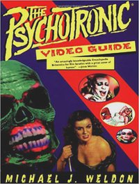 Michael Weldon - The Psychotronic Video Guide - couverture