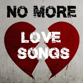No More Love Songs.jpg
