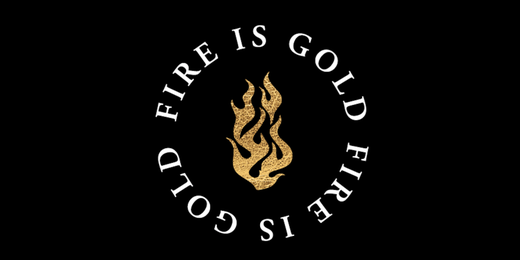 Fire Is Gold