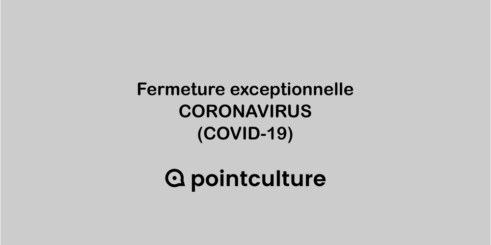 Fermeture exceptionnelle | CORONAVIRUS (COVID-19)