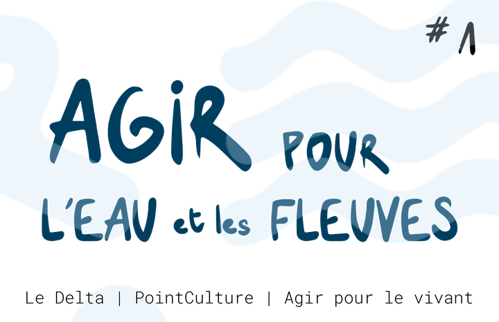 Agir pour l’eau et les Fleuves